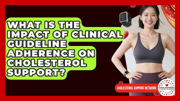 What Is the Impact of Clinical Guideline Adherence on Cholesterol Support?