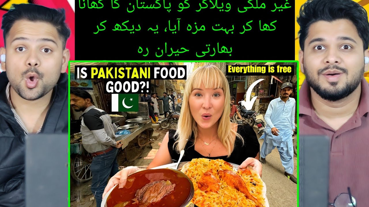 غیر ملکی ویلاگر کو پاکستان کا کھانا کھا کر بہت مزہ آیا، اس پر بھارتی ردِعمل۔
