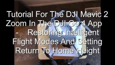 DJI Mavic 2 Zoom Go 4 App Tutorial Activating Intelligent Flight Mode and RTH
