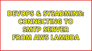 DevOps & SysAdmins: Connecting to SMTP server from AWS Lambda Net Worth