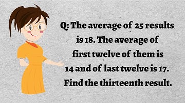 The average of 25 results is 18. The average of first twelve of them is 14 and of last twelve
