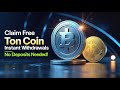 🚀 Free TON Coin Faucet 2025 | Instant Withdraw Proof | No Deposit Needed| Mining TON | Site 2025