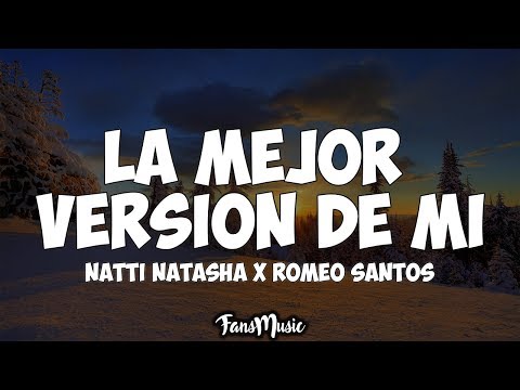 Natti Natasha X Romeo Santos - La Mejor Versión De Mi