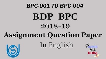 IGNOU BDP BPC Assignment Question Paper 2018 19 In English BPC 001 To BPC 004