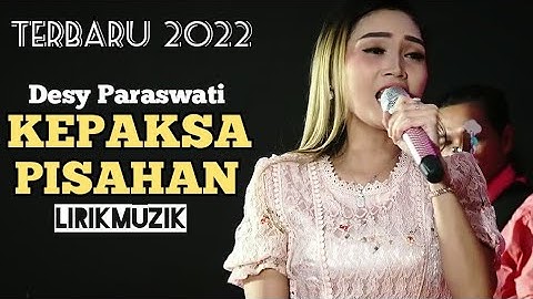 KEPAKSA PISAHAN - Desy Paraswati + LIRIK