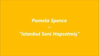 İstanbul Seni Hapsetmiş Pamela Spencer
