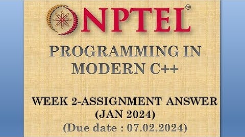 NPTEL #Programming in modern C++ # Week2 #Assignment #Quiz  answer #Jan 2024