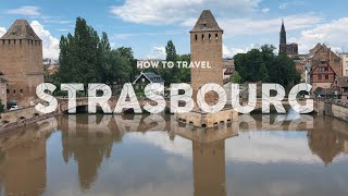 How to See 2 Countries in 1 City | Strasbourg, France Travel Guide