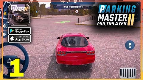 Parking Master Multiplayer 2 Gameplay Walkthrough (Android  iOS) - Part 1