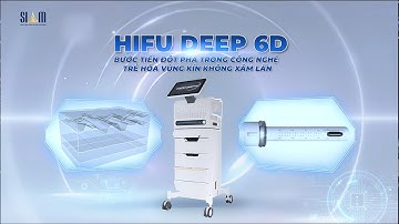 CÔNG NGHỆ HIFU DEEP 6D - CẢI THIỆN 40% HIỆU QUẢ TRẺ HOÁ VÙNG KÍN