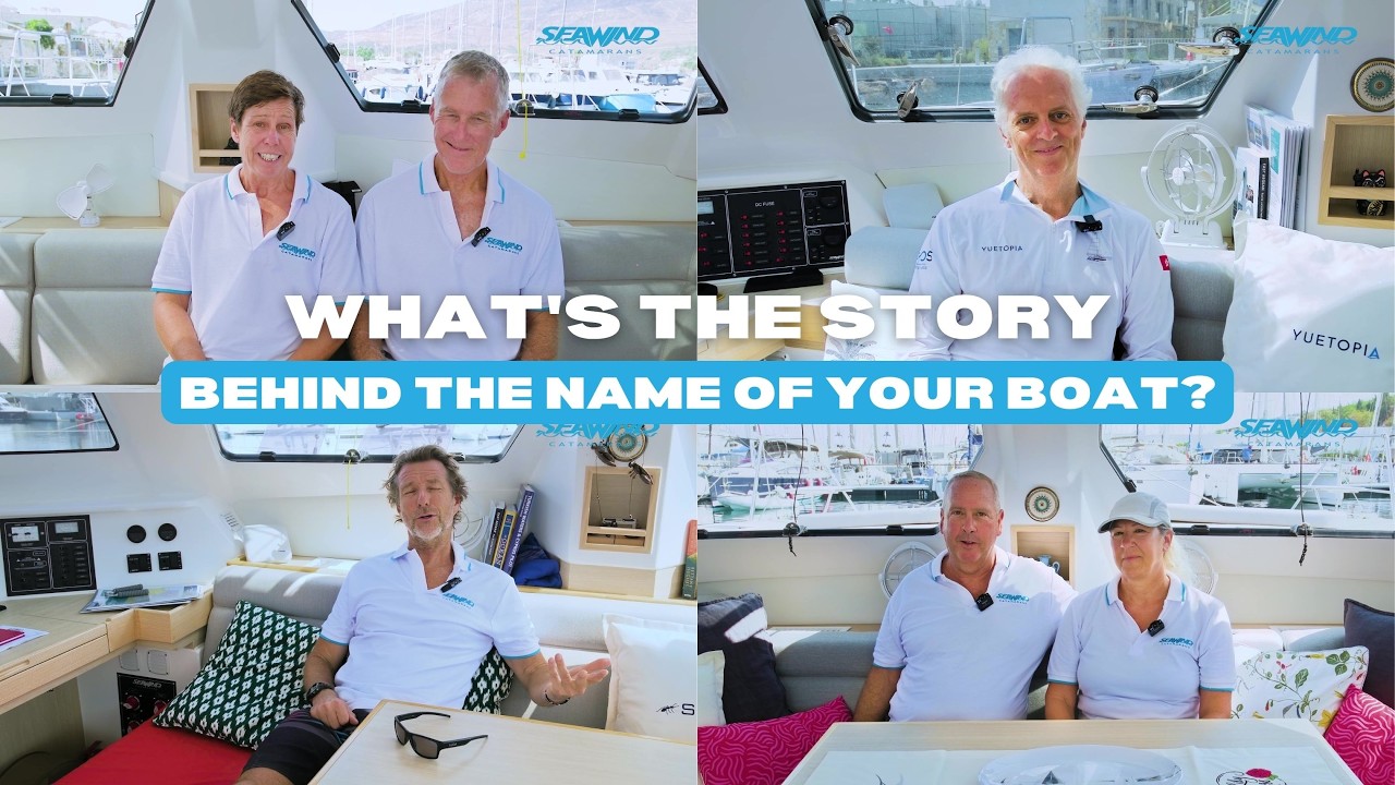 ⁣Seawind Owners Share the Stories Behind Their Boat Names