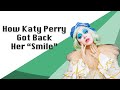 How Katy Perry Got Back Her "Smile"