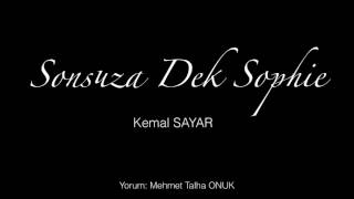 SONSUZA DEK SOPHIE  - Kemal SAYAR ( ŞİİR ) Resimi
