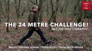 Nature Photography & The 24 Metre Challenge
