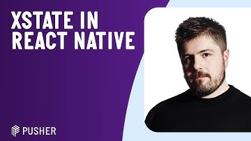 XState in React Native - How I finally managed to keep my views lean and my logic clean - March 2023