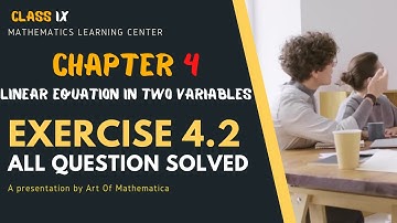 Class 9 Maths | Chapter 4 | Exercise 4.2 | Linear Equation in Two Variables | NCERT