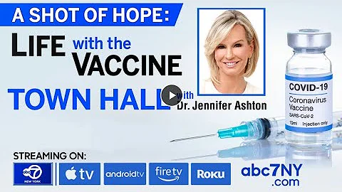 ABC7NY: A Shot of Hope: Life with the COVID Vaccine Town Hall with Dr. Jen Ashton
