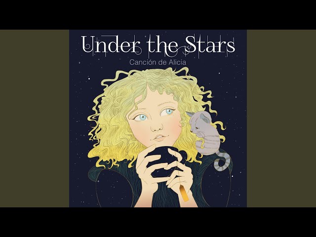 Under The Stars (Canción de Alicia) class=