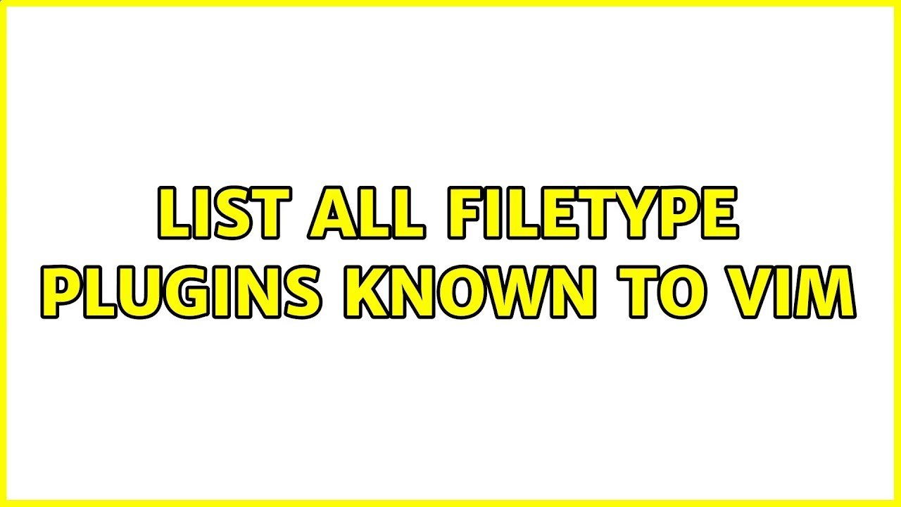 List all filetype plugins known to Vim YouTube