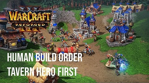 Warcraft 3 Build Orders - Human Tavern First