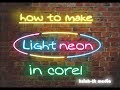 How to make neon light With corel