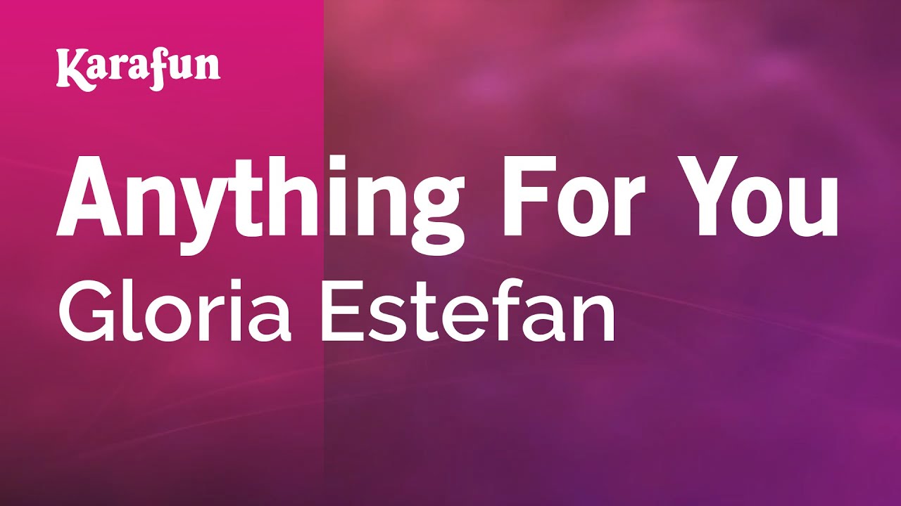 Anything For You   Gloria Estefan  Karaoke Version  KaraFun