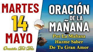 Oración De La Mañana De Hoy Martes 14 de Mayo de 2024 | Oración Del Día