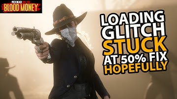 Loading Glitch Stuck at 50% Fix Hopefully in Red Dead Online