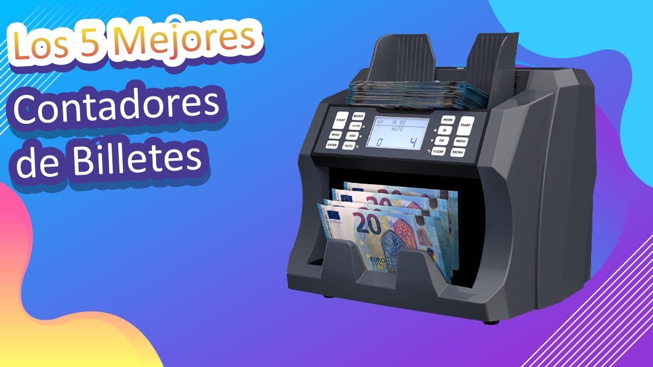 Los 5 Mejores Contadores de Billetes 2023