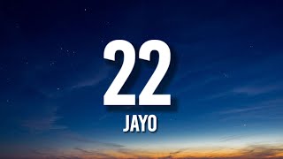 JayO - 22 (Lyrics) \