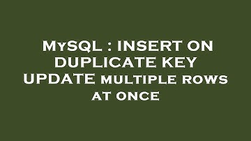 MySQL : INSERT ON DUPLICATE KEY UPDATE multiple rows at once