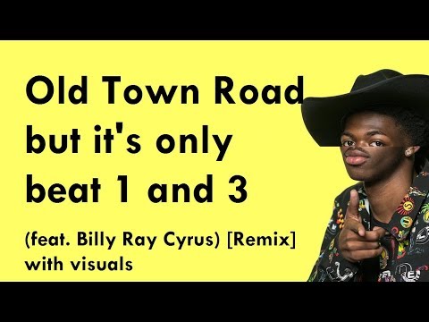 old-town-road-but-it's-only-beat-1-and-3-(with-visuals)