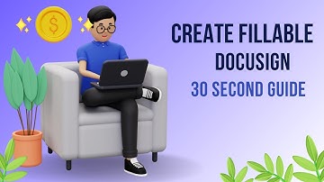 Create Fillable Form in Docusign | 30 Second Guide