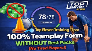 Top Eleven Training Tips: High Teamplay Form WITHOUT Rest Packs (No Tired Players!)