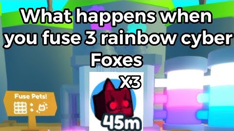 What happens when you fuse 3 rainbow cyber foxes? - pet sim x