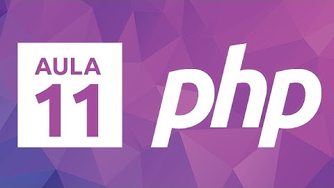 Curso de PHP 7 - Aula 11 - Constantes