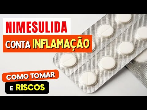 NIMESULIDA contra INFLAMAÇÃO - O que você PRECISA SABER! Como Tomar, Riscos e Para Que Serve