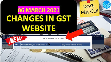 GST PORTAL New Changes on 06-MARCH-2021 GSTN enabled new feature to select Core Business Activity
