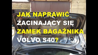 : Naprawa klapy bagaznika, kt'ora sie nie otwiera VOLVO s40 v50
