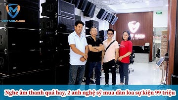Loa Cực Hay, 2 Anh Nghệ sỹ Mua Dàn Loa LINE ARRAY Sự Kiện 99 Triệu I Việt Mới Audio