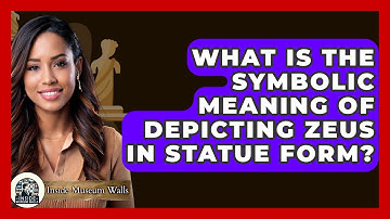 What Is The Symbolic Meaning Of Depicting Zeus In Statue Form? - Inside Museum Walls