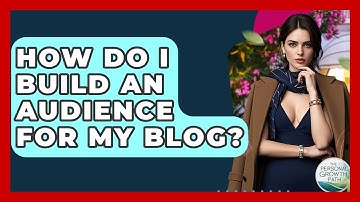How Do I Build An Audience For My Blog? - The Personal Growth Path