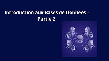Introduction aux Bases de données - Partie 2: BD et SGBD et SQL