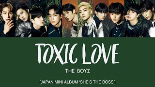 THE BOYZ (ザボーイズ) - Toxic Love [Kan|Rom|Eng Lyrics] [POR/ITA]