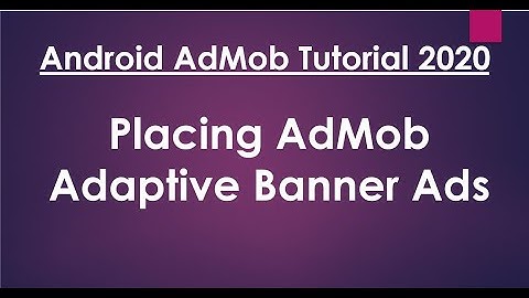 Android AdMob tutorial 2020 - 03 - Display Adaptive Banner Ads