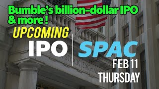 Upcoming IPOs \& SPACs | Thursday, Feb 11