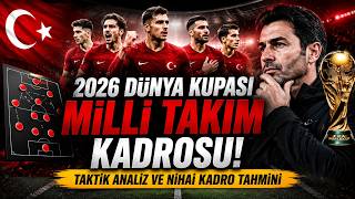 2026 Dünya Kupası Milli Takım Kadrosu Taktik Analiz Ve Nihai Kadro Tahmini