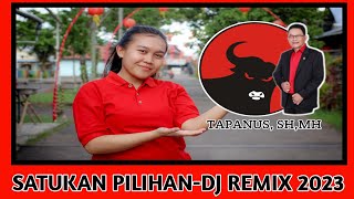 SATUKAN PILIHAN Dj remix lagu terbaru Tapanus PDI Perjuangan