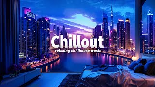 Deep Chillout Apartment - Luxury Ambient Chillout Music Mix -  Wonderful Music for Stress Relief