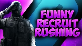 Rainbow Six Siege - Funny Recruit Rushing